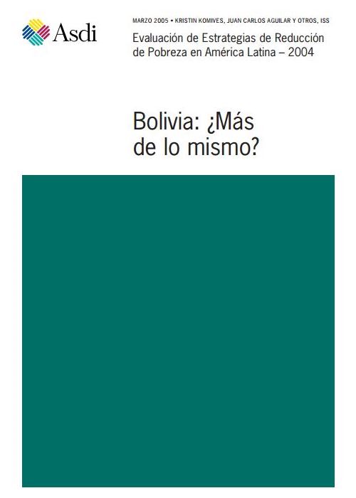 EvaluaciondeEstaregiasdeReducciondePobrezaenAmericaLatina2004Bolivia MasDeLoMismo